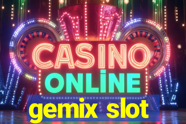 gemix slot